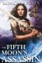 [The Fifth Moon's Tales 05] • The Fifth Moon's Assassin